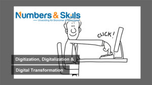 Digitization, Digitalization & Digital Transformation